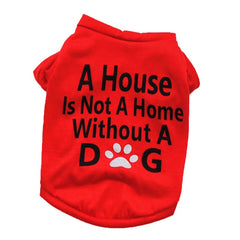 A House Is Not a Home Without A Dog - Summer Cotton Dog T-shirt - WoofExpert